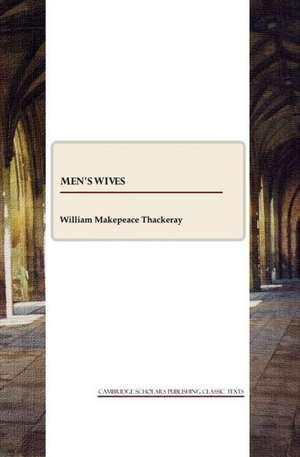 Men's Wives de W M Thackeray