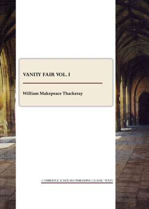 Vanity Fair Vol. I de W M Thackeray