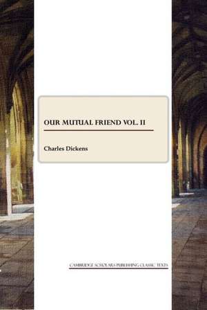 Our Mutual Friend Vol. II de Charles Dickens