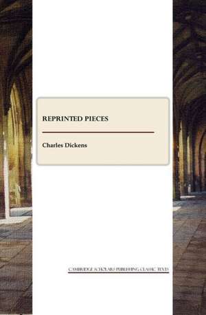 Reprinted Pieces de Charles Dickens