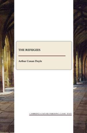 The Refugees de Sir Doyle, Arthur Conan