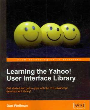 Learning the Yahoo! User Interface Library de Dan Wellman