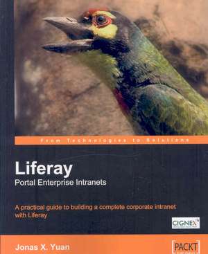 Liferay Portal Enterprise Intranets de Jonas X Yuan