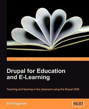 Drupal for Education and E-Learning de Bill Fitzgerald