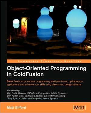 Object-Oriented Programming in Coldfusion de Matt Gifford