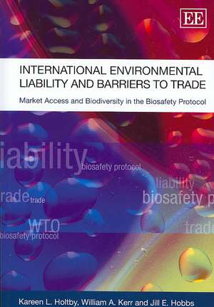 International Environmental Liability and Barrie – Market Access and Biodiversity in the Biosafety Protocol de Kareen L. Holtby