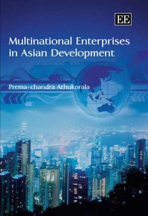 Multinational Enterprises in Asian Development de Prema–chandra Athukorala