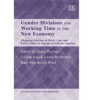 Gender Divisions and Working Time in the New Eco – Changing Patterns of Work, Care and Public Policy in Europe and North America de Diane Perrons