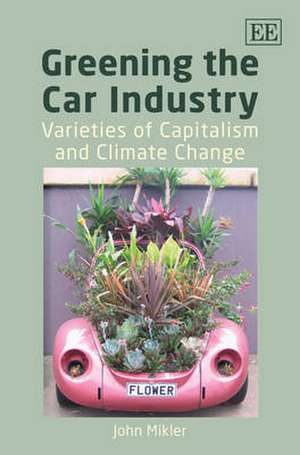 Greening the Car Industry – Varieties of Capitalism and Climate Change de John Mikler