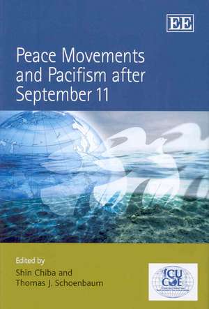 Peace Movements and Pacifism after September 11 de Shin Chiba