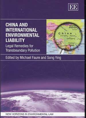 China and International Environmental Liability – Legal Remedies for Transboundary Pollution de Michael Faure