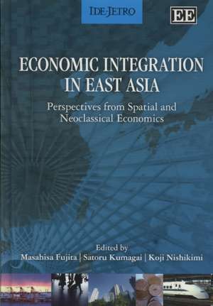 Economic Integration in East Asia – Perspectives from Spatial and Neoclassical Economics de Masahisa Fujita