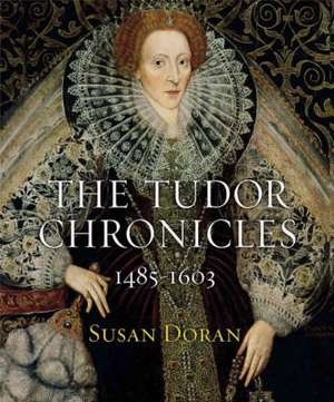 The Tudor Chronicles de Susan Doran