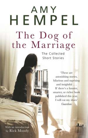 The Dog of the Marriage de Amy Hempel