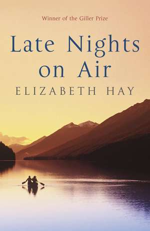 Late Nights on Air de Elizabeth Hay