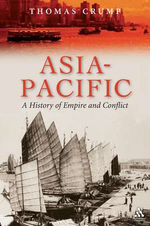 Asia-Pacific: A History of Empire and Conflict de Dr Thomas Crump