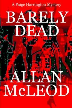 Barely Dead de Allan McLeod