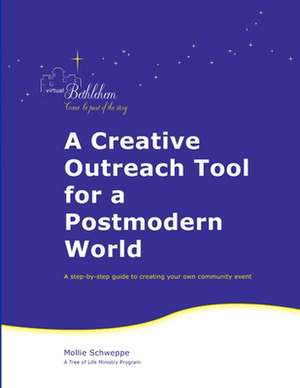 Virtual Bethlehem: A Creative Outreach Tool for a Postmodern World de Mollie Schweppe