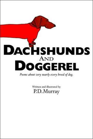 Dachshunds and Doggerel de P. D. Murray