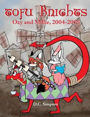 Tofu Knights: Ozy and Millie, 2004-2005 de D. C. Simpson