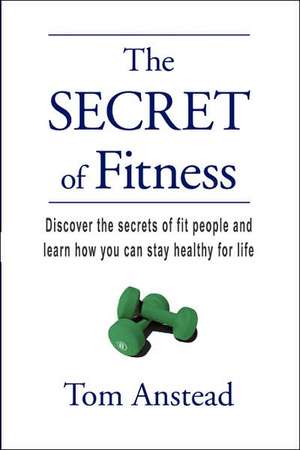 The SECRET of Fitness de Thomas Anstead