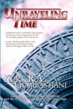 Unraveling Time de Kurt R. A. Giambastiani