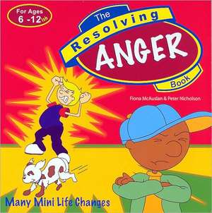 The Resolving Anger Book: Many Mini Life Changes de Fiona Mcauslan