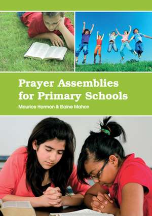 Prayer Assemblies for Primary Schools de Elaine Mahon