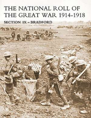 National Roll of the Great War Section IX - Bradford de Naval & Military Press