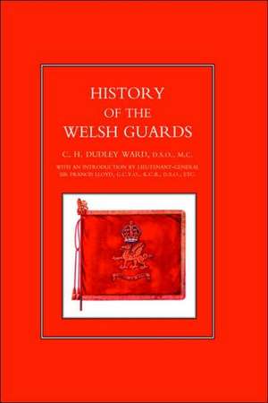 History of the Welsh Guards de Charles Humble Dudley Ward