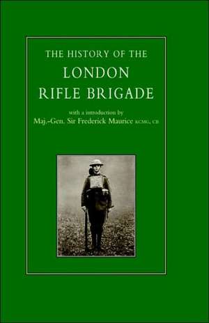 History of the London Rifle Brigade 1859-1919 de various