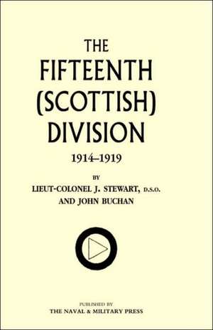 Fifteenth (Scottish) Division 1914-1919 de J. Stewart