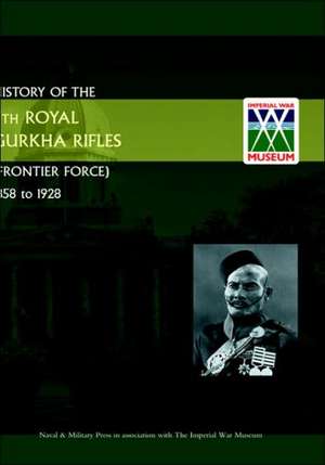 History of the 5th Gurkha Rifles (Frontier Force) 1858-1928 de Unknown