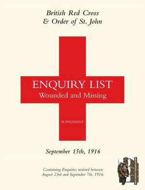 British Red Cross and Order of St John Enquiry List for Wounded and Missing: September 15th 1916 de Anon