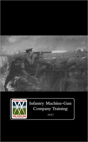 Infantry Machine-Gun Company Training, 1917.: Wages and Welfare Part 2 de The General Staff