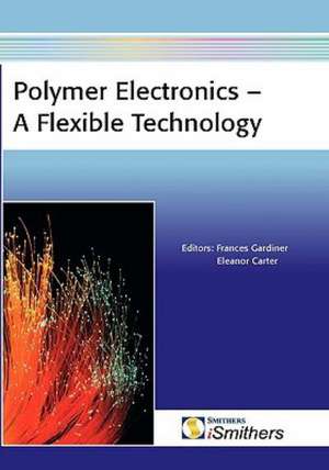 Polymer Electronics - A Flexible Technology de Eleanor J. Carter