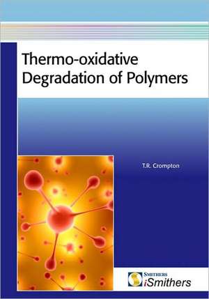 Thermo-Oxidative Degradation of Polymers de T. R. Crompton