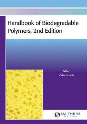 Handbook of Biodegradable Polymers, 2nd Edition de Catia Bastioli