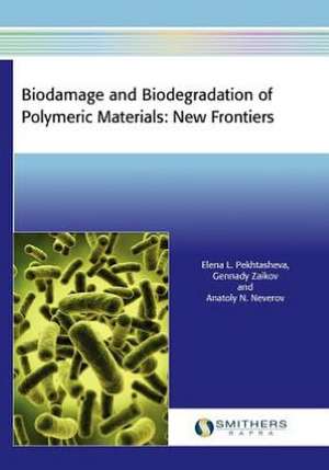 Biodamage and Biodegradation of Polymeric Materials de L. Elena Pekhtasheva