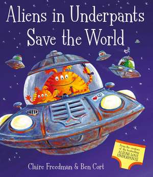 Aliens in Underpants Save the World de Claire Freedman