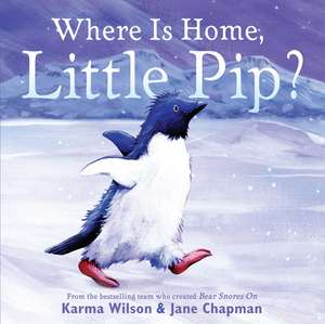 Where is Home, Little Pip? de Karma Wilson