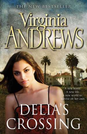 Delia's Crossing de Virginia Andrews