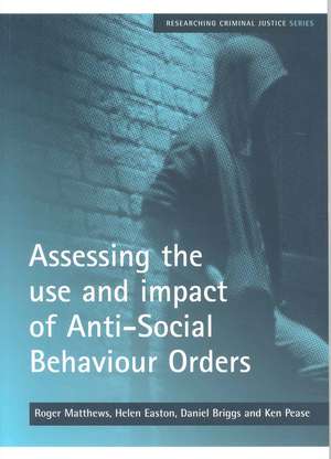 Assessing the use and impact of Anti-Social Behaviour Orders de Roger Matthews