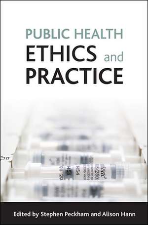 Public health ethics and practice de Stephen Peckham