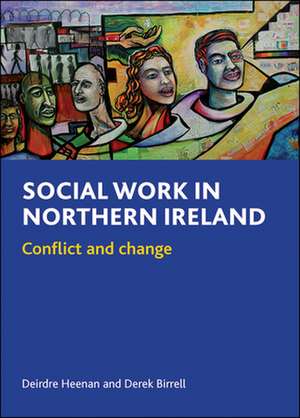 Social work in Northern Ireland – Conflict and cha nge de Deirdre Heenan