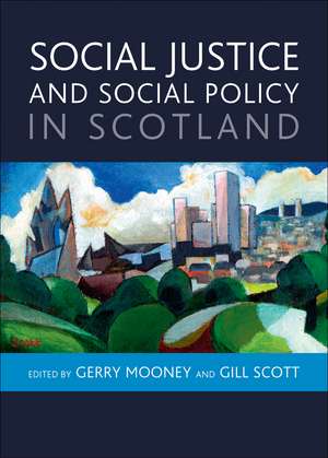 Social Justice and Social Policy in Scotland de Gerry Mooney