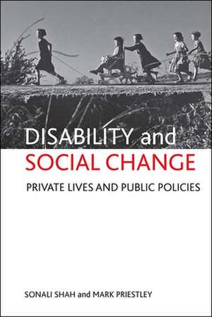 Disability and social change: Private lives and public policies de Sonali Shah