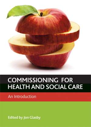 Commissioning for Health and Well–Being – An Intro duction de Jon Glasby