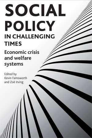 Social Policy in Challenging Times: Economic Crisis and Welfare Systems de Kevin Farnsworth