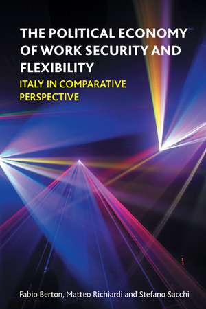 The Political Economy of Work Security and Flexibility: Italy in Comparative Perspective de Fabio Berton